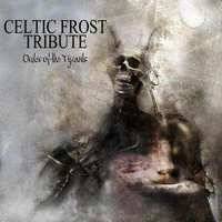 Celtic Frost : Tribute (Order of the Tyrants)